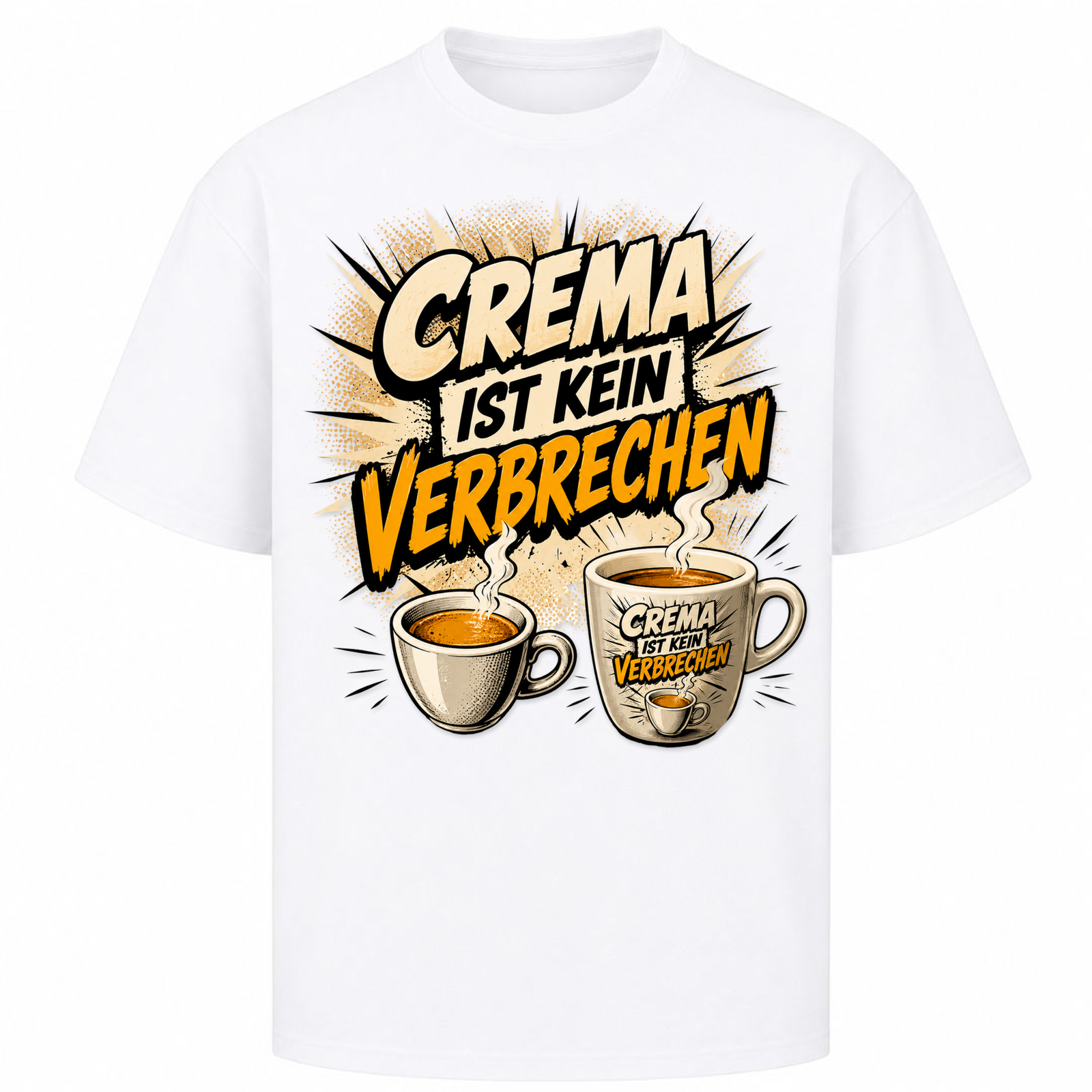 Crema ist kein Verbrechen - Oversized Shirt - Weiß
